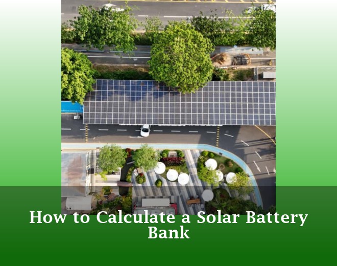 How to Calculate a Solar Battery Bank